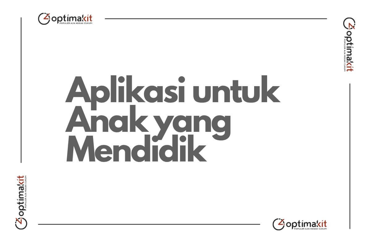 10 Aplikasi untuk Anak yang Mendidik