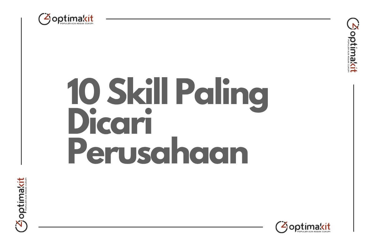 10 Skill Paling Dicari Perusahaan