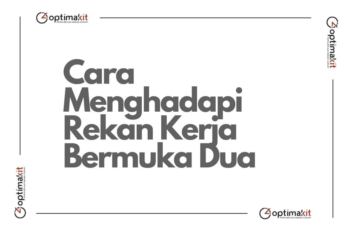 5 Cara Menghadapi Rekan Kerja Bermuka Dua