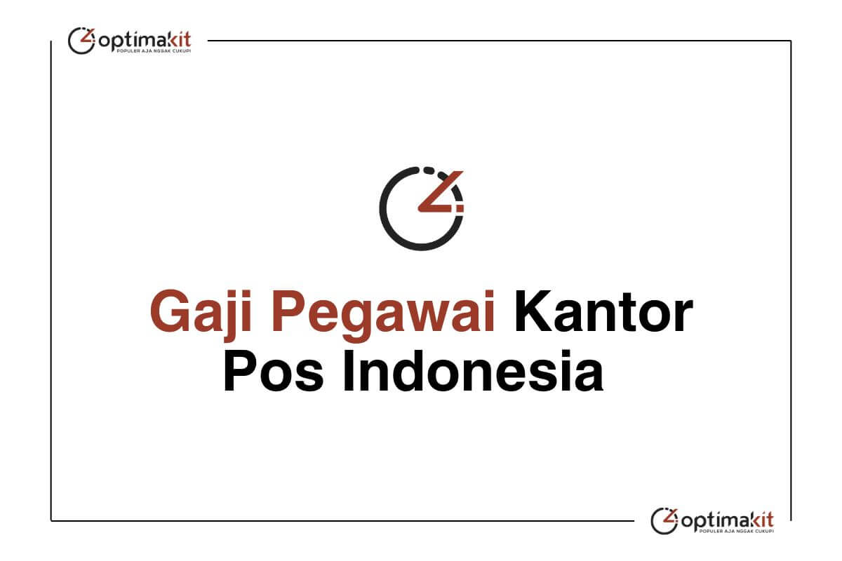 Gaji Pegawai Kantor Pos Indonesia