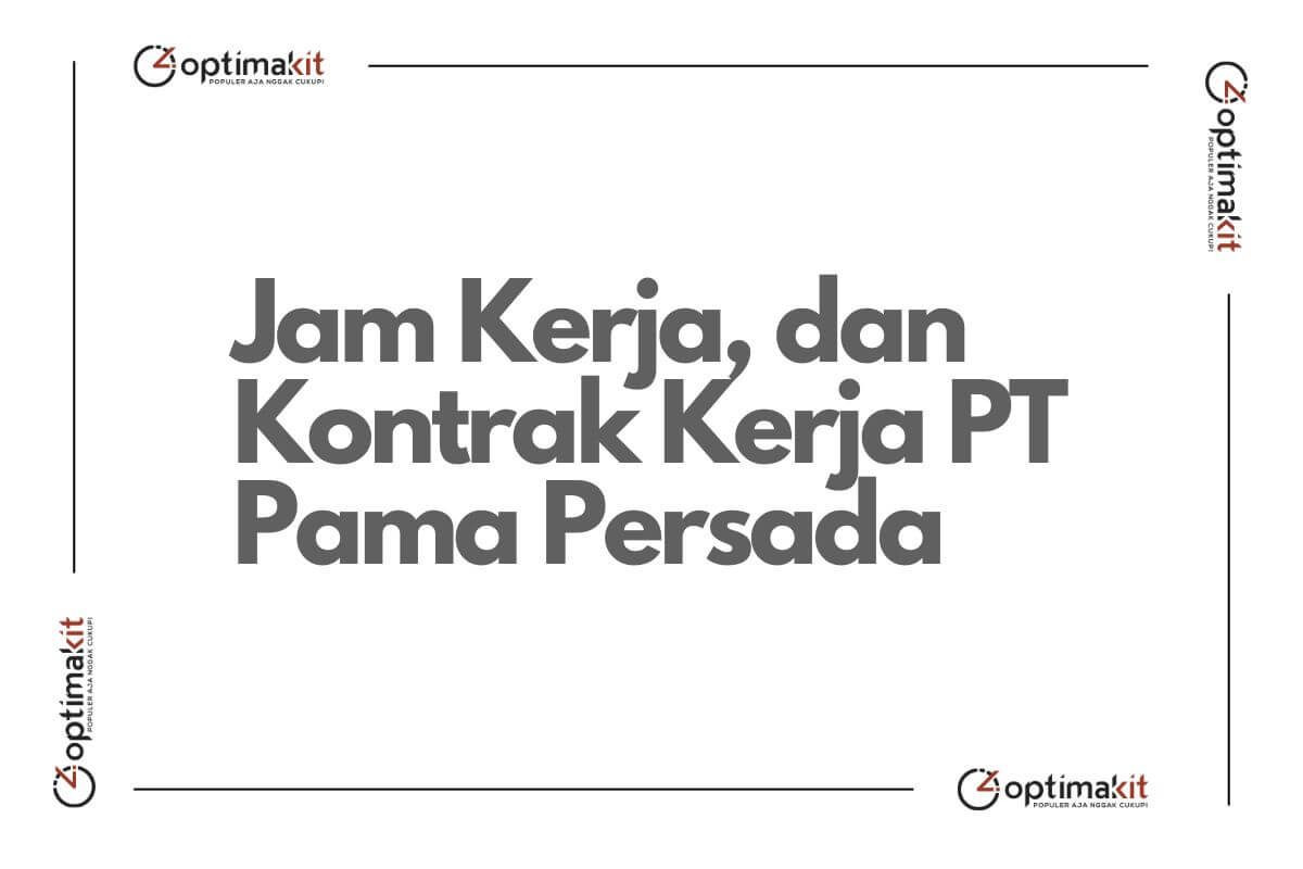 Kontrak Kerja PT Pama Persada