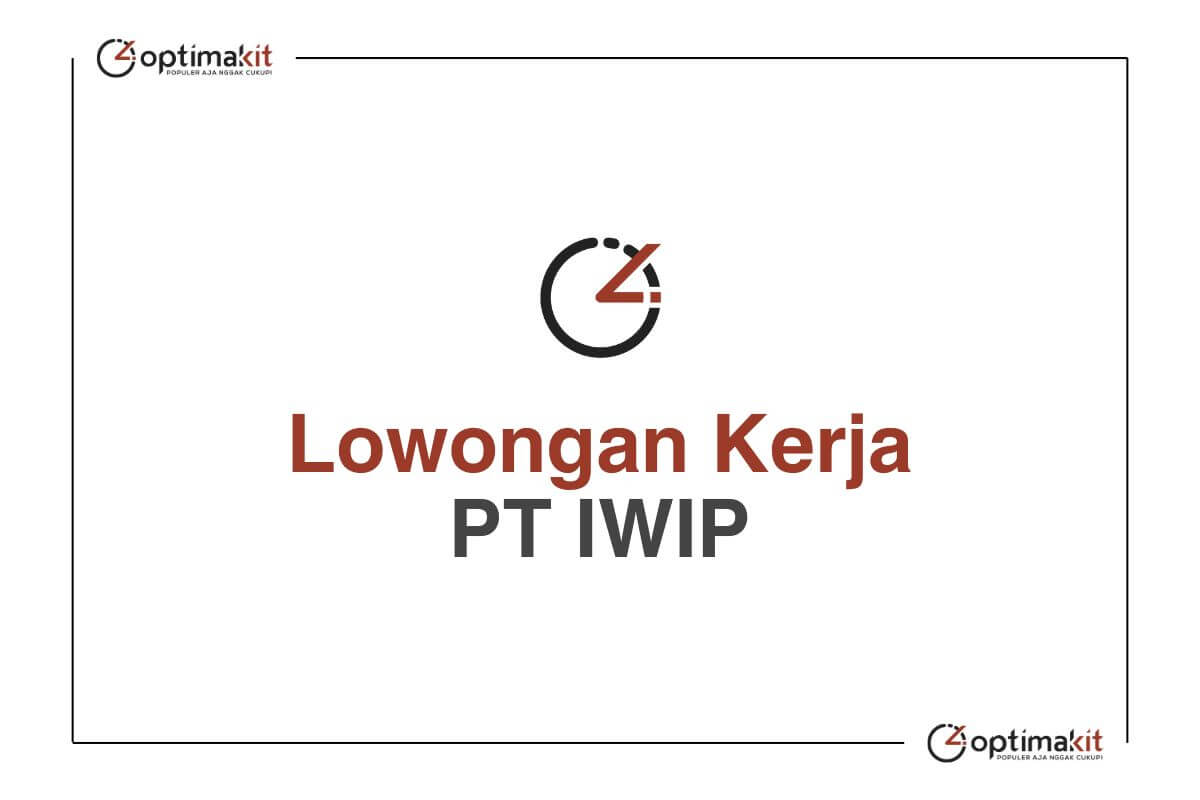 Lowongan Kerja PT IWIP