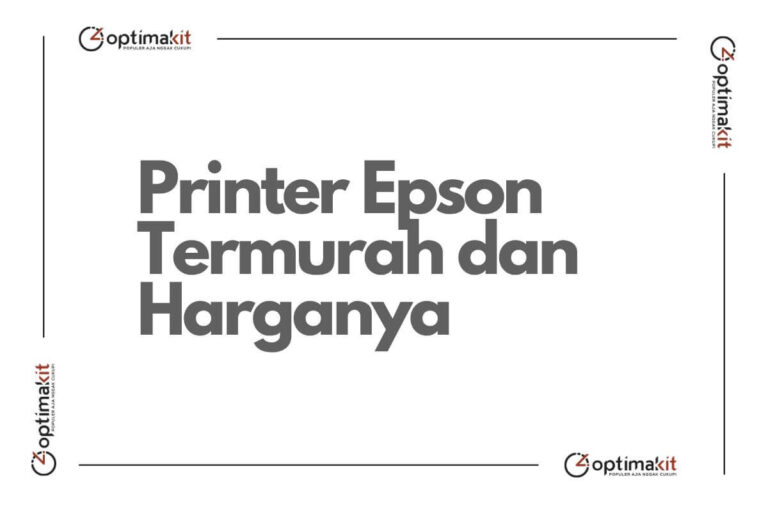 Printer Epson Termurah dan Harganya Mulai 1 Jutaan