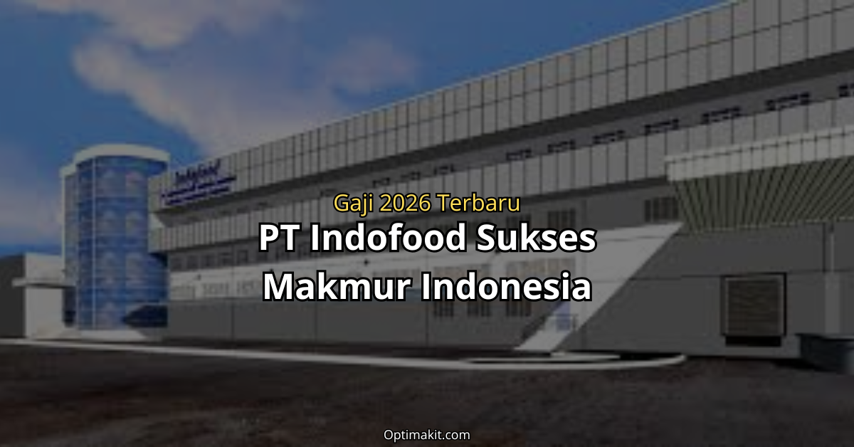 gaji pt indofood sukses makmur terbaru semua jabatan 2026